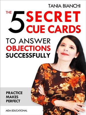 cover image of The 5 Secret Cue Cards to answer objections successfully